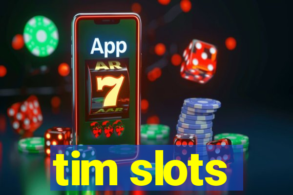 tim slots